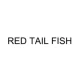 RED TAIL FISH